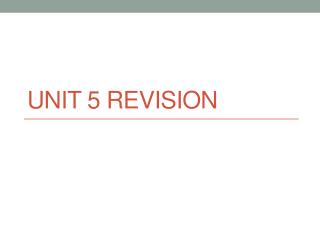 Unit 5 Revision