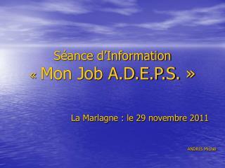 Séance d’Information «  Mon Job A.D.E.P.S. »