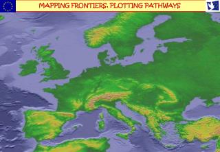 MAPPING FRONTIERS, PLOTTING PATHWAYS
