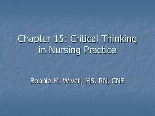 Chapter 15: Critical Thinking in Nursing Practice