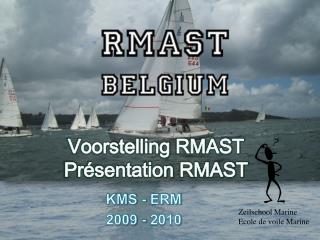 Voorstelling RMAST Présentation RMAST