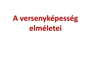 A versenyképesség elméletei