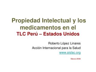 Propiedad Intelectual y los medicamentos en el TLC Perú – Estados Unidos