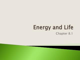 Energy and Life