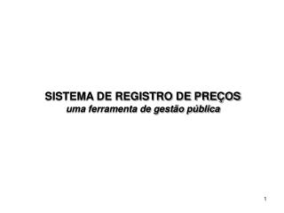 SISTEMA DE REGISTRO DE PREÇOS uma ferramenta de gestão pública