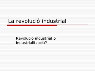 La revolució industrial