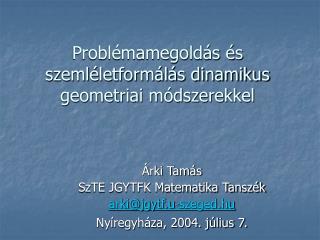 Problémamegoldás és szemléletformálás dinamikus geometriai módszerekkel