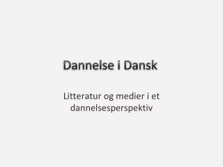 Dannelse i Dansk