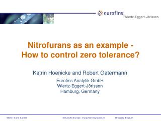 Nitrofurans as an example - How to control zero tolerance?