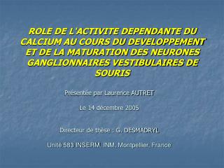 Présentée par Laurence AUTRET Le 14 décembre 2005 Directeur de thèse : G. DESMADRYL