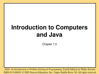 Introduction to Computers and Java