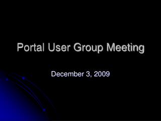 Portal User Group Meeting
