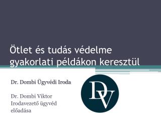 Ötlet és tudás védelme gyakorlati példákon keresztül