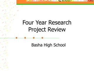 Four Year Research Project Review