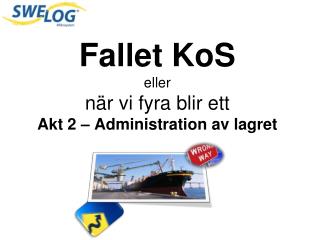 Fallet KoS eller när vi fyra blir ett Akt 2 – Administration av lagret