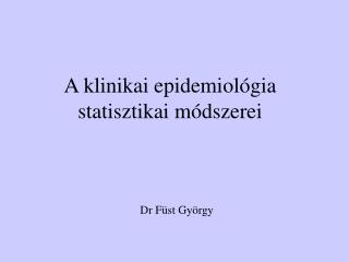 A klinikai epidemiológia statisztikai módszerei