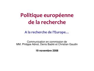 Politique européenne de la recherche A la recherche de l’Europe…