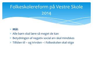 Folkeskolereform på Vestre Skole 2014