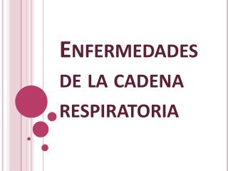 Enfermedades de la cadena respiratoria