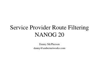 Service Provider Route Filtering NANOG 20