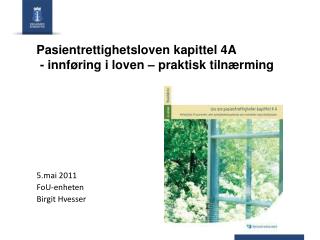 Pasientrettighetsloven kapittel 4A - innføring i loven – praktisk tilnærming