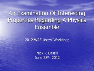 An Examination Of Interesting Properties Regarding A Physics Ensemble