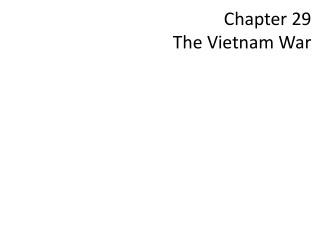 Chapter 29 The Vietnam War