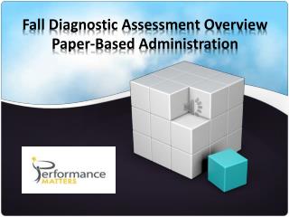 Fall Diagnostic Assessment Overview Paper-Based Administration