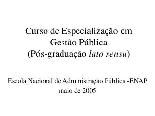 Curso de Especialização	 em Gestão Pública (Pós-graduação lato sensu )