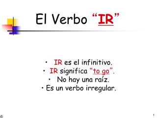 El Verbo “ IR ”