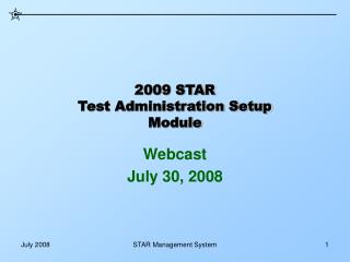 2009 STAR Test Administration Setup Module