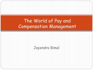 The World of Pay and Compensation Management