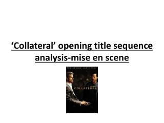 ‘Collateral’ opening title sequence analysis-mise en scene