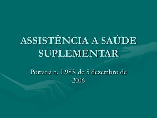 ASSISTÊNCIA A SAÚDE SUPLEMENTAR