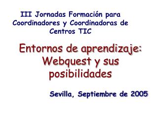 Entornos de aprendizaje: Webquest y sus posibilidades