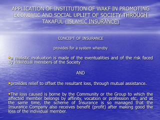 APPLICATION OF INSTITUTION OF WAKF IN PROMOTING ECONOMIC AND SOCIAL UPLIFT OF SOCIETY THROUGH TAKAFUL (ISLAMIC INSURANC