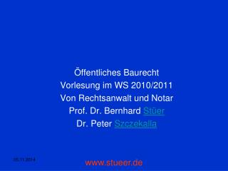 Öffentliches Baurecht Vorlesung im WS 2010/2011 Von Rechtsanwalt und Notar