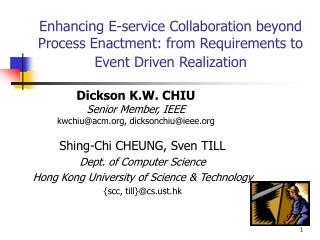 Dickson K.W. CHIU Senior Member, IEEE kwchiu@acm, dicksonchiu@ieee