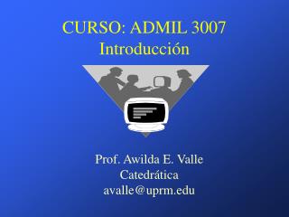 CURSO: ADMIL 3007 Introducción