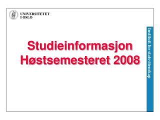 Studieinformasjon Høstsemesteret 2008