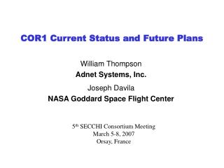 COR1 Current Status and Future Plans