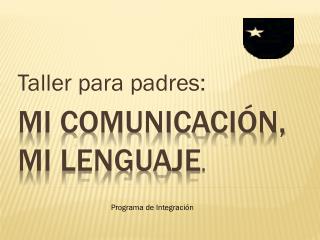 Mi comunicación, mi lenguaje .