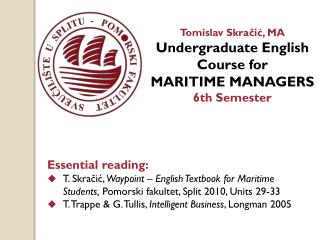 Tomislav Skračić, MA Undergraduate English Course for MARI TIME MANAGERS 6th Semester