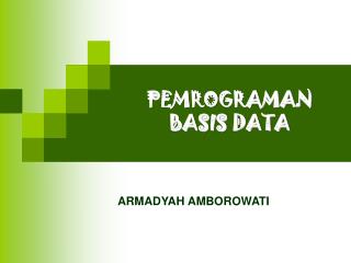 PEMROGRAMAN BASIS DATA