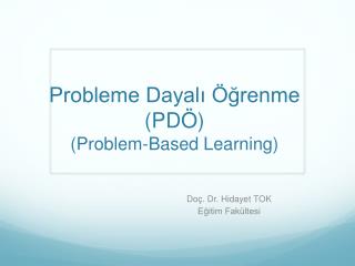 Probleme Dayalı Öğrenme (PDÖ) (Problem-Based Learning)
