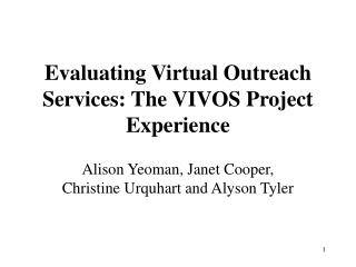 Evaluating Virtual Outreach Services: The VIVOS Project Experience