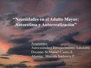 “Necesidades en el Adulto Mayor: Autoestima y Autorrealización”