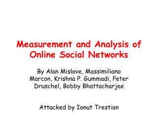 Measurement and Analysis of Online Social Networks