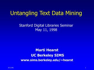 Untangling Text Data Mining Stanford Digital Libraries Seminar May 11, 1998