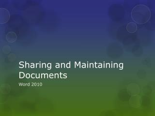 Sharing and Maintaining Documents